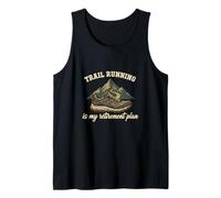 Trail Running is My Retirement Plan Trail Running Lover Tank Top