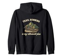 Trail Running Is My Retirement Plan Trail Running Lover Zip Hoodie