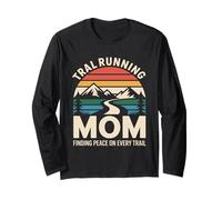 Trail Running Mom Finding Peace On Every Trail Long Sleeve T-Shirt
