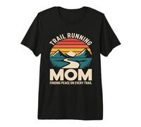 Trail Running Mom Finding Peace On Every Trail Premium T-Shirt