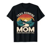 Trail Running Mom Finding Peace On Every Trail T-Shirt