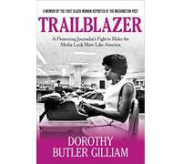 Trailblazer: A Pioneering Journalist's Fight to Make the Media Look More Like America