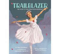 Trailblazer: The Story of Ballerina Raven Wilkinson