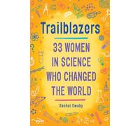 Trailblazers: 33 Women in Science Who Changed the World