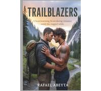 Trailblazers: A Heartwarming Bi-Awakening Romance Amid the Rugged Wilds