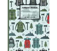 Trailblazer's Notebook: A Hiking Journal and Log Book for Backpackers and Outdoor Adventurers: Log and Rate Your Hikes, from Trail Details to Favorite ... Trekkers, and Mountain Lovers | 110 Pages
