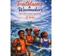 Trailblazers & Wavemakers: Black Heroes from Land to Sea