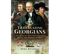 Trailblazing Georgians: The Unsung Men Who Helped Shape the Modern World