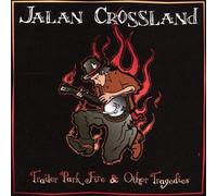 Trailer Park Fire & Other Tragedies by Jalan Crossland (2007-03-07)