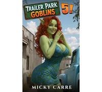 Trailer Park Goblins 5: A Humorous LitRPG Slice-of-Life Adventure