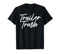 Trailer Trash Funny Redneck White Trash Party Trailer Trash T-Shirt