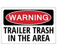 Trailer Trash in The Area Warning Redneck Sign Metal Sign 12"x8"