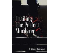 Trailing the Perfect Murderer