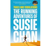 Trails and Tribulations : The Running Adventures of Susie Chan AS SEEN ON BBC BETWEEN THE COVERS