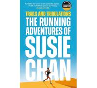 Trails and Tribulations: The Running Adventures of Susie Chan (Hardback) Book