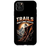 TRAILS DON'T RIDE THEMSELVES Mountain Biking Case for iPhone 11 Pro Max