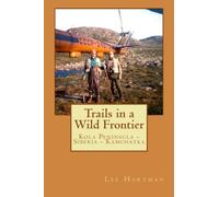 Trails in a Wild Frontier: A story about American angling pioneers exploring rivers in a once-forbidden land!