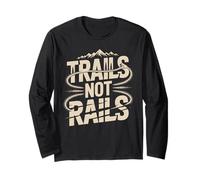 Trails Not Rails Mountain Bike Long Sleeve T-Shirt