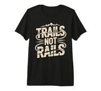 Trails Not Rails Mountain Bike Premium T-Shirt