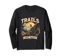 Trails NOT Tales Funny Mountain Biker Adventure Long Sleeve T-Shirt