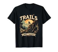 Trails NOT Tales Funny Mountain Biker Adventure T-Shirt