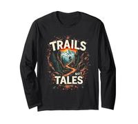 Trails NOT Tales Mountain Biking Adventure Long Sleeve T-Shirt