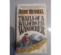 Trails of a Wilderness Wanderer: True Stories from the Western Frontier