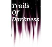 Trails of Darkness