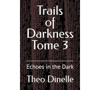 Trails of Darkness Three: Echoes in the Dark: 3