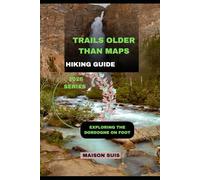 TRAILS OLDER THAN MAPS: EXPLORING THE DORDOGNE ON FOOT