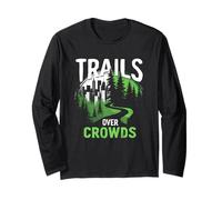 Trails Over Crowds Calm Outdoors Nature Therapy Hiking Hiker Long Sleeve T-Shirt