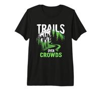 Trails Over Crowds Calm Outdoors Nature Therapy Hiking Hiker Premium T-Shirt