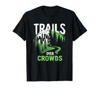 Trails Over Crowds Calm Outdoors Nature Therapy Hiking Hiker T-Shirt