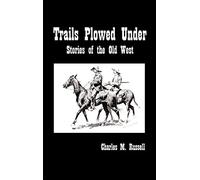 Trails Plowed Under: Stories of the Old West