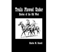 Trails Plowed Under: Stories of the Old West