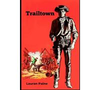 Trailtown: A Novelette of a Lawman's Destiny (Western Legends)