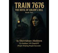 TRAIN 7676: THE DEVIL OF ARLON’S HILL