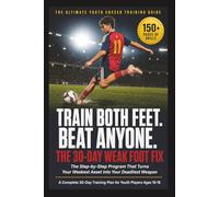 Train Both Feet - Beat Anyone: The 30 Day - Weak Foot Fix