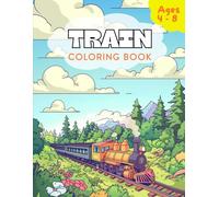 Train Coloring Book for Kids Ages 4-8: Creative and Beautiful Drawings of Trains, Perfect for Train Lovers, Containing 21 Drawings