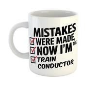 Train Conductor Joke Coffee Mug - Mistakes were Made, Now I'm Train Conductor - Funny Career Gift