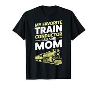Train Conductor Mom My Favorite Rail Enthusiast Steam Engine T-Shirt