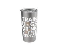 Train Dogs Drink Coffee Repeat Dog Trainer Stainless Steel Insulated Tumbler