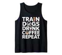 Train Dogs Drink Coffee Repeat Dog Trainer Tank Top