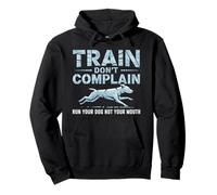 Train Don’t Complain Run Your Dog Trainer Working Community Pullover Hoodie