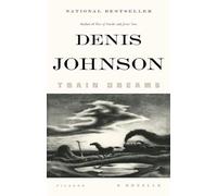 Train Dreams: A Novella - Paperback NEW Denis Johnson 2012-05-22
