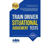 Train Driver Situational Judgement Tests: 100 Practice Questions to Help you PASS your trainee train driver SJT (Testing Series) by How2become (2016-05-13)