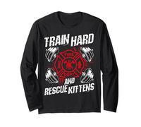 Train Hard and Rescue Kittens Firefighter Workout Motivation Long Sleeve T-Shirt