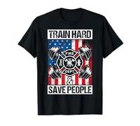 Train Hard & Save People Firefighter Fitness T-Shirt