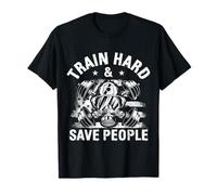 Train Hard & Save People Firefighter T-Shirt