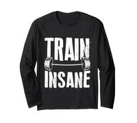 Train Insane Barbell Weightlifting Motivation Long Sleeve T-Shirt